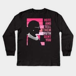 Vote And Tell Them Ruth Sent You Women's Rights Feminism Kids Long Sleeve T-Shirt